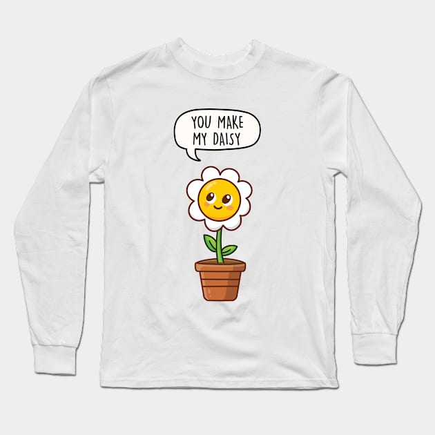 You make my daisy Long Sleeve T-Shirt by LEFD Designs